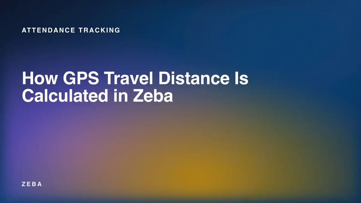 GPS travel distance in Zeba attendance