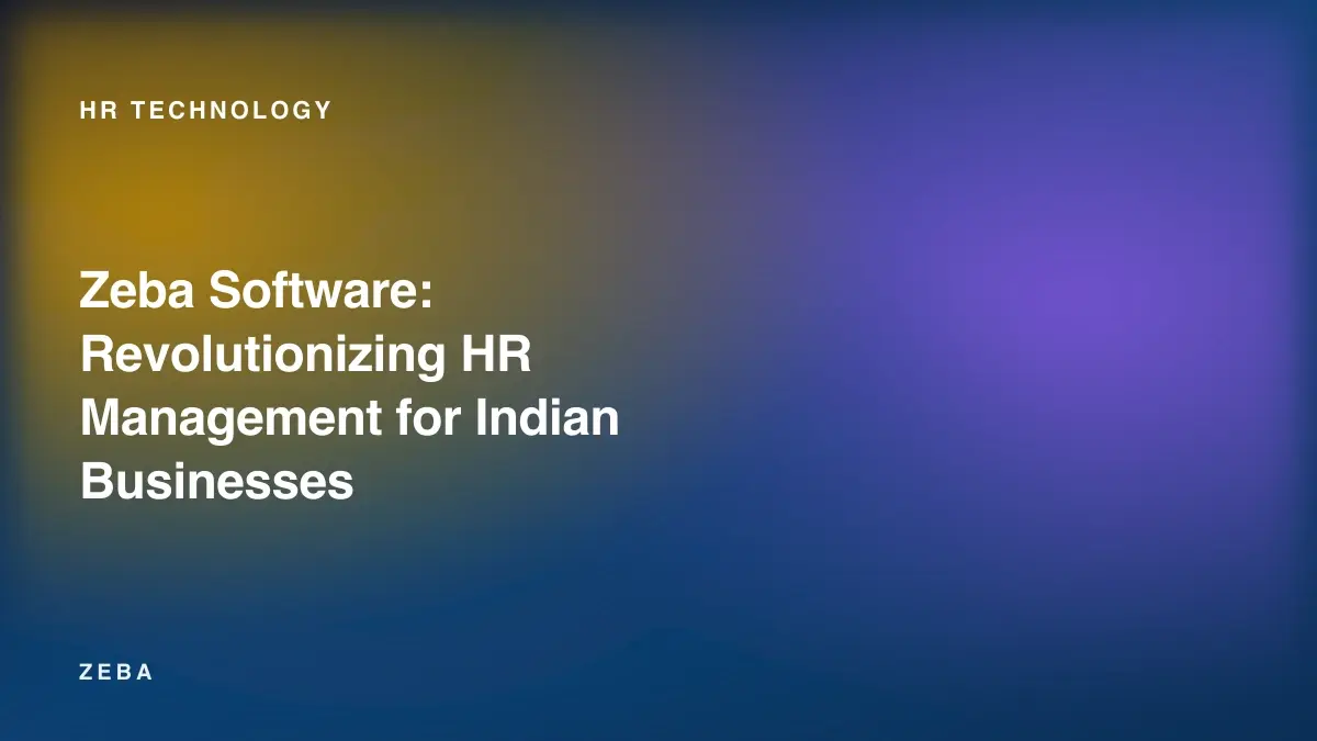 Zeba Software: Revolutionizing HR Management for Indian Businesses