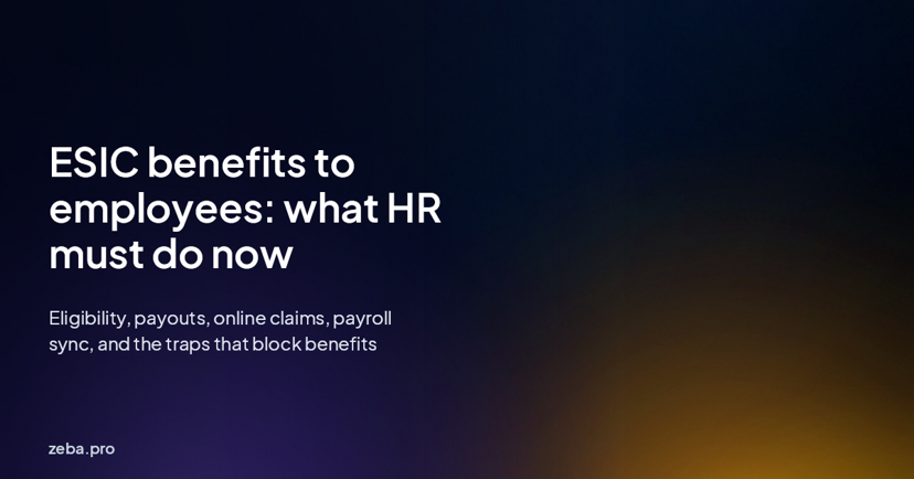 ESIC benefits to employees: eligibility and claims