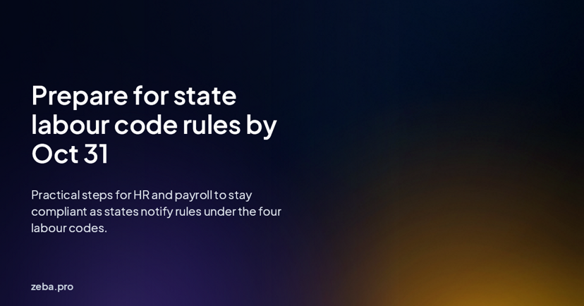 States and UTs to Notify Labour Code Rules by Oct 31